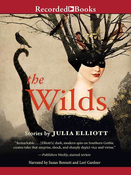 Title details for The Wilds by Julia Elliott - Available